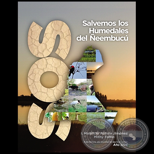 SALVEMOS LOS HUMEDALES DEL ÑEEMBUCU - Autores: ISACIO MAURICIO ACOSTA JIMÉNEZ / MITHY FABIO - Año 2024